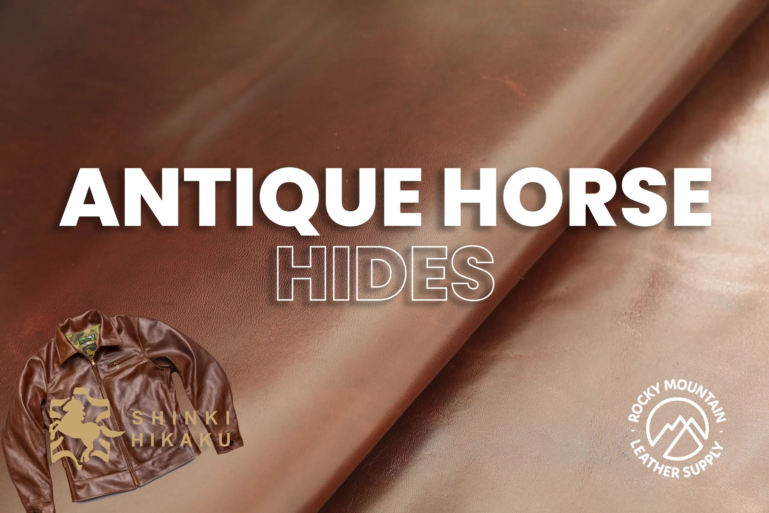 Shinki Hikaku - Antique Horsehide - Jacket Leather (HIDES)
